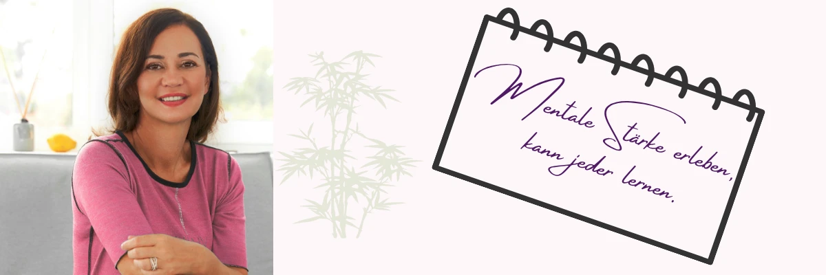 Mentale Stärke erleben kann jeder lernen Mentale Stärke erleben kann jeder lernen