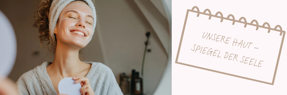 Unsere Haut – Spiegel der Seele Unsere Haut - Spiegel der Seele